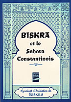 BISKRA ET LE SAHARA CONSTANTINOIS