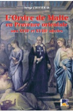 L'ORDRE DE MALTE EN PROVENCE ORIENTALE AUX XVIIe & XVIIIe SIECLES