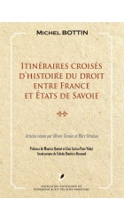 ITINÉRAIRES CROISÉS D’HISTOIRE DU DROIT ENTRE FRANCE ET ÉTATS DE SAVOIE
