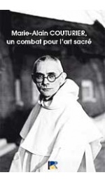 MARIE-ALAIN COUTURIER, UN COMBAT POUR L'ART SACRÉ