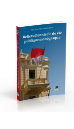 REFLETS D’UN SIECLE DE VIE PUBLIQUE MONÉGASQUE