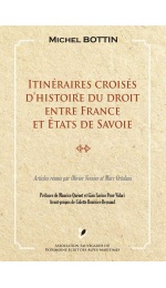 ITINÉRAIRES CROISÉS D’HISTOIRE DU DROIT ENTRE FRANCE ET ÉTATS DE SAVOIE