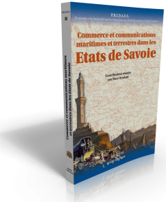 COMMERCE ET COMMUNICATIONS MARITIMES ET TERRESTRES DANS LES ETATS DE SAVOIE