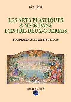 LES ARTS PLASTIQUES A NICE DANS L’ENTRE-DEUX-GUERRES